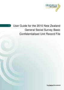 User Guide for the 2010 New Zealand General Social Survey Basic Confidentialised Unit Record File
