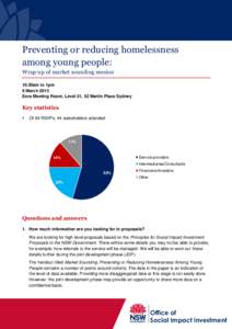 Preventing or reducing homelessness among young people: Wrap-up of market sounding session 10.30am to 1pm 9 March 2015 Eora Meeting Room, Level 21, 52 Martin Place Sydney