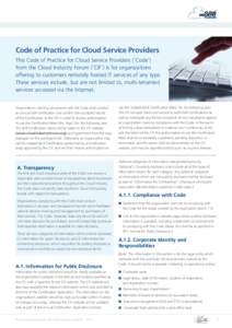 Code of Practice for Cloud Service Providers This Code of Practice for Cloud Service Providers (‘Code’) from the Cloud Industry Forum (‘CIF’) is for organizations offering to customers remotely hosted IT services