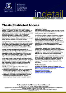 Thesis Restricted Access The University is committed to the openness of research findings. It is important that, at an early stage of research, the candidate and their supervisor(s) consider restrictions which may have b