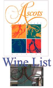 We work diligently to keep the Wine List up to date. Because of limited quantities available of some selected wines Vintages may change during service. Ascots is very proud to have been recognized by Two of the most imp