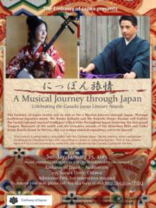 The Embassy of Japan presents  にっぽん旅情 A Musical Journey through Japan Celebrating the Canada-Japan Literary Awards The Embassy of Japan invites you to join us for a Musical Journey through Japan. Through