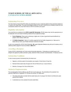 YUKON SCHOOL OF VISUAL ARTS (SOVA) CANADA/USA SCHOLARSHIP Scholarship Overview The Yukon School of Visual Arts (SOVA) offers one scholarship per year to a deserving applicant whose permanent residence is in Canada or the