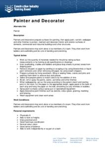 Painter and Decorator Alternate title Painter Description Painters and decorators prepare surfaces for painting, then apply paint, varnish, wallpaper and other finishes to protect, maintain and decorate interior and exte