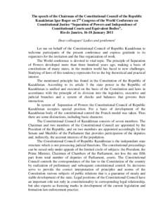 The speech of the Chairman of the Constitutional Council of the Republic Kazakhstan Igor Rogov on 2nd Congress of the World Conference on Constitutional Justice “Separation of Powers and Independence of Constitutional 