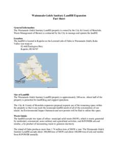 Waimanalo Gulch Sanitary Landfill Expansion Fact Sheet General Information The Waimanalo Gulch Sanitary Landfill property is owned by the City & County of Honolulu. Waste Management of Hawaii is contracted by the City to