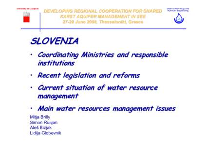 University of Ljubljana  DEVELOPING REGIONAL COOPERATION FOR SHARED KARST AQUIFER MANAGEMENT IN SEEJune 2008, Thessaloniki, Greece