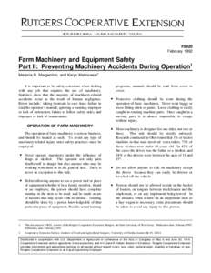 FS620 February 1992 Farm Machinery and Equipment Safety Part II: Preventing Machinery Accidents During Operation1 Marjorie R. Margentino, and Karyn Malinowski2