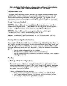 Who’s Got Rights? An Introduction to Human Rights and Human Rights Defenders High School – American Government/Civics, U.S. History Elaborated Lesson Focus The purpose of this lesson is to introduce students to the c