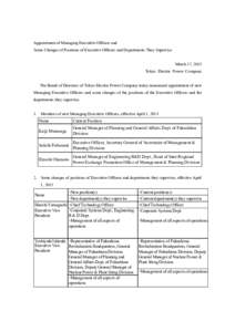 Appointment of Managing Executive Officers and Some Changes of Positions of Executive Officers and Departments They Supervise March 17, 2015 Tokyo Electric Power Company The Board of Directors of Tokyo Electric Power Com