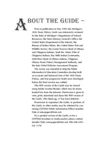 A  bout the Guide – Prior to publication in May 1999, the MichiganÕs 1836 Treaty Fishery Guide was intensively reviewed by the State of MichiganÕs Department of Natural