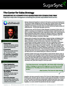 The Center for Sales Strategy SUGARSYNC IS A COMPETITIVE ADVANTAGE FOR CONSULTING FIRM SugarSync helps sales management consulting firm provide unparalleled client service Having championed SugarSync’s solution for fil