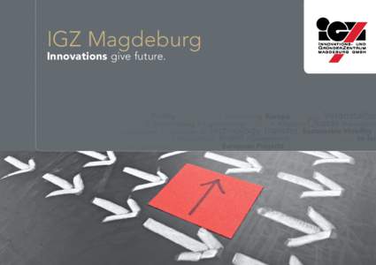 IGZ Magdeburg Innovations give future. Location advantage: power of innovation.