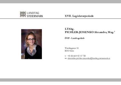 XVII. Legislaturperiode  LTAbg. PICHLER-JESSENKO Alexandra, Mag.a ÖVP - Landtagsklub