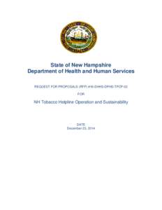 State of New Hampshire Department of Health and Human Services REQUEST FOR PROPOSALS (RFP) #16-DHHS-DPHS-TPCP-02 FOR  NH Tobacco Helpline Operation and Sustainability