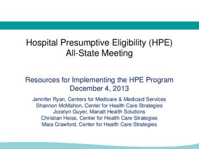 Hospital Presumptive Eligibility (HPE) All-State Meeting: Resources for Implementing the HPE Program