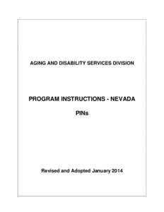 AGING AND DISABILITY SERVICES DIVISION  PROGRAM INSTRUCTIONS - NEVADA PINs  Revised and Adopted January 2014