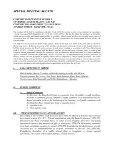 SPECIAL MEETING AGENDA COMFORT INDEPENDENT SCHOOLS THURSDAY, AUGUST 26, 2010 – 6:00 P.M. COMFORT ISD ADMINISTRATION BUILDING 327 HIGH STREET - COMFORT, TEXAS The meeting will be held in compliance with Gov. Code, §551