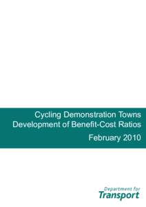 Cycling Demonstration Towns Development of Benefit-Cost Ratios February 2010 Executive summary In 2005, Cycling England launched a Cycling