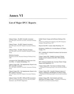 Annex VI List of Major IPCC Reports Climate Change – The IPCC Scientiﬁc Assessment The 1990 report of the IPCC Scientiﬁc Assessment Working Group