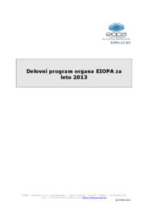 EIOPA[removed]Delovni program organa EIOPA za leto[removed]EIOPA – Westhafen Tower, Westhafenplatz[removed]Frankfurt – Nemčija – Telefon: + [removed]