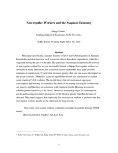 Non-regular Workers and the Stagnant Economy Shingo Umino 1 Graduate School of Economics, Kobe University Rokko Forum Working Paper Series NoAbstract