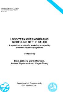 Long term Oceanographic Modelling of the Baltic: A Workshop Report compiled by Björn Sjöberg, Signild Nerheim, Anders Stigebrandt and Jörgen Öberg  Perfection is attained not when there is no longer anything to add