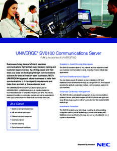 UNIVERGE SV8100 Communications Server ® Fulfilling the promise of UNIVERGE®360 Businesses today demand efficient, seamless communications that facilitate rapid decision-making and