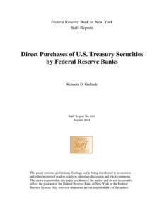 Federal Reserve Bank of New York Staff Reports Direct Purchases of U.S. Treasury Securities by Federal Reserve Banks