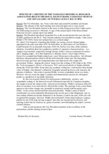 MINUTES OF A MEETING OF THE TASMANIAN HISTORICAL RESEARCH ASSOCIATION HELD IN THE ROYAL SOCIETY ROOM, TASMANIAN MUSEUM AND ART GALLERY, ON TUESDAY 10 JULY 2012 AT 8PM. Present: The Vice-President, Ian Terry in the chair 