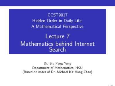 CCST9017 Hidden Order in Daily Life: A Mathematical Perspective Lecture 7 Mathematics behind Internet