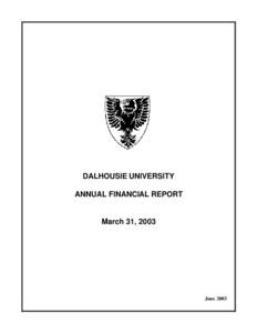 DALHOUSIE UNIVERSITY ANNUAL FINANCIAL REPORT March 31, 2003  June 2003