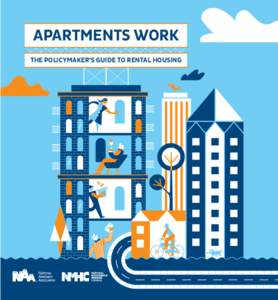 APARTMENTS WORK THE POLICYMAKER’S GUIDE TO RENTAL HOUSING STRONG COMMUNITIES  SMART POLICIES