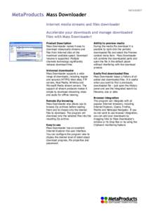 DATASHEET  MetaProducts Mass Downloader Internet media streams and files downloader Accelerate your downloads and manage downloaded files with Mass Downloader!