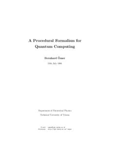 A Procedural Formalism for Quantum Computing ¨ Bernhard Omer 23th July 1998