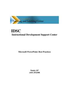 IDSC Instructional Development Support Center Microsoft PowerPoint: Best Practices  Nimitz 107