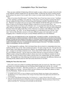 Contemplative Ways: The Jesus Prayer There are many methods of interacting with God, maybe as many as there are people, but my favorite is the Orthodox method, handed down by the Desert Fathers. Technically this prayer w