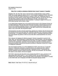 FOR IMMEDIATE RELEASE August 18, 2010 Mary Pete to testify on subsistence lifestyle before Senate Commerce Committee Arlington, VA – Ms. Mary Pete, director of the University of Alaska Fairbanks campus in Bethel, Alask