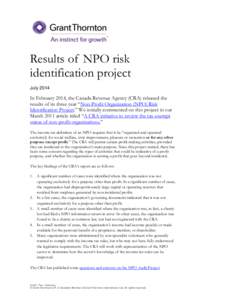 Results of NPO risk identification project July 2014 In February 2014, the Canada Revenue Agency (CRA) released the results of its three year “Non-Profit Organization (NPO) Risk