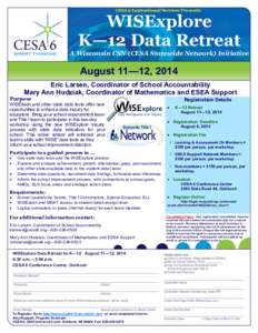 CESA 6 Instructional Services Presents:  WISExplore K—12 Data Retreat A Wisconsin CSN (CESA Statewide Network) Initiative