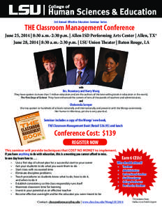 3rd Annual Effective Educators Seminar Series  THE Classroom Management Conference June 25, 2014 | 8:30 a.m.-2:30 p.m. | Allen ISD Performing Arts Center | Allen, TX* June 28, 2014 | 8:30 a.m.-2:30 p.m. | LSU Union Theat