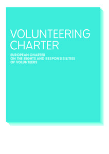 VOLUNTEERING CHARTER EUROPEAN CHARTER ON THE RIGHTS AND RESPONSIBILITIES OF VOLUNTEERS