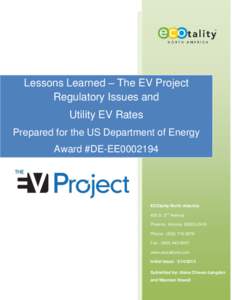 Lessons Learned – The EV Project Regulatory Issues and Utility EV Rates Prepared for the US Department of Energy Award #DE-EE0002194