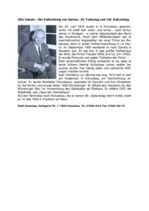 Otto Uebele – Der Kaffeekönig von Santos[removed]Todestag und 130. Geburtstag Am 30. Juni 1876 wurde er in Künzelsau geboren, verlor mit zwölf den Vater, und lernte - nach Schuljahren in Stuttgart - in seiner Geburtsstadt den Beruf