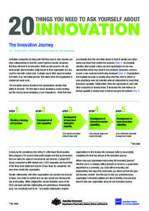 20INNOVATION THINGS YOU NEED TO ASK YOURSELF ABOUT The Innovation Journey By Dr Rowan Gilmore, CEO of the Australian Institute for Commercialisation Australian companies are being told that they need to work smarter and