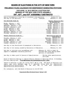 BOARD OF ELECTIONS IN THE CITY OF NEW YORK PRELIMINAY FILING CALENDAR FOR INDEPENDENT NOMINATING PETITIONS FOR APRIL 19, 2016 SPECIAL ELECTION FOR MEMBER OF THE NEW YORK STATE ASSEMBLY  59th, 62nd, and 65th ASSEMBLY DIST