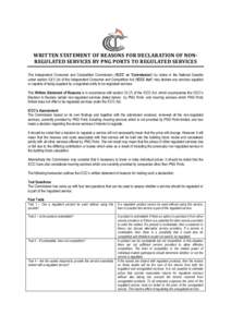 WRITTEN STATEMENT OF REASONS FOR DECLARATION OF NONREGULATED SERVICES BY PNG PORTS TO REGULATED SERVICES The Independent Consumer and Competition Commission (‘ICCC’ or ‘Commission’) by notice in the National Gaze