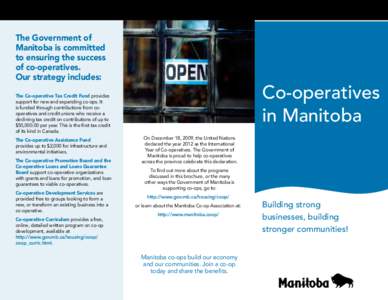 The Government of Manitoba is committed to ensuring the success of co-operatives. Our strategy includes: