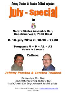 Johnny Preston & Carsten Toldbod organizes  for Nordre Skoles Assembly Hall, Hagelskærvej 8, 7430 Ikast
