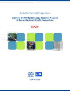 Centers for Public Health Preparedness  Graduate Student Epidemiology Response Programs At Centers For Public Health Preparedness  REPORT